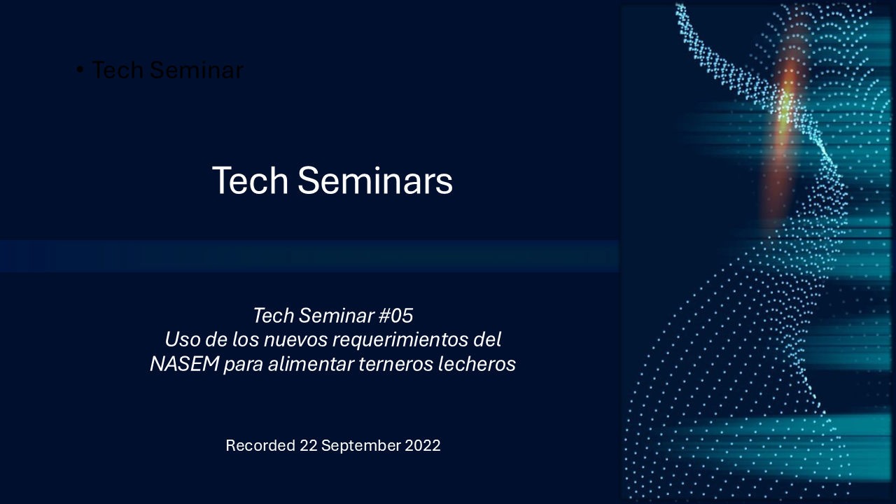 Tech Seminars #05 – Requerimientos del NASEM para alimentar terneros lecheros